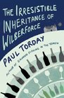 The Irresistible Inheritance of Wilberforce A Novel in Four Vintages