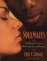 SoulMates  An Illustrated Guide to Black Love Sex and Romance