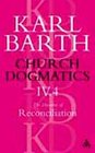 Church Dogmatics the Doctrine of Reconciliation The Foundations of Christian Life