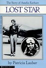 Lost Star: The Story of Amelia Earhart