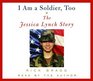 I Am a Soldier Too  The Jessica Lynch Story