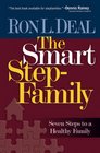 The Smart Stepfamily New Seven Steps to a Healthy Family