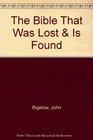 The Bible That Was Lost  Is Found
