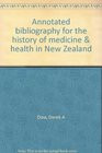 Annotated bibliography for the history of medicine  health in New Zealand