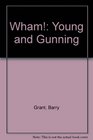 Wham Young and gunning