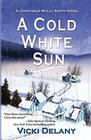 A Cold White Sun A Constable Molly Smith Novel