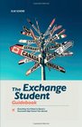 The Exchange Student Guidebook Everything You'll Need to Spend a Successful High School Year Abroad