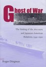 Ghost of War The Sinking of the Awa Maru and JapaneseAmerican Relations 19451995