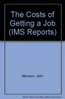 The Costs of Getting a Job