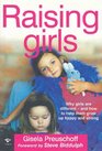 Raising Girls Why Girls are Different and How to Help Them Grow Up Happy and Strong