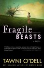Fragile Beasts A Novel