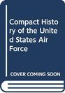 Compact History of the United States Air Force
