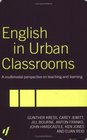 English in Urban Classrooms A Multimodal Perspective on Teaching and Learning