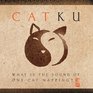 Catku  What Is The Sound of One Cat Napping