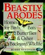 Beastly Abodes Homes for Birds Bats Butterflies  Other Backyard Wildlife