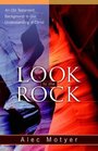 Look To The Rock An Old Testament Background To Our Understanding Of Christ