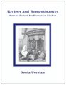 Recipes and Remembrances from an Eastern Mediterranean Kitchen A Culinary Journey through Syria Lebanon and Jordan