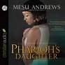 The Pharoh's Daughter A Treasures of the Nile Novel