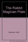 The Rabbit Magician Plate Poems