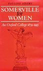 Somerville for Women An Oxford College 18791993
