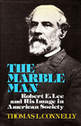 The Marble Man Robert E Lee and His Image in American Society