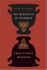 The Dialectic of Essence  A Study of Plato's Metaphysics