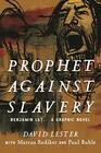 Prophet Against Slavery Benjamin Lay A Graphic Novel