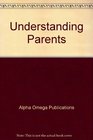 Understanding Parents (Lifepac Bible Grade 8)