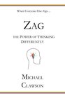 Zag The Power of Thinking Differently