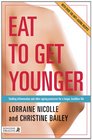Eat to Get Younger Tackling Inflammation and Other Ageing Processes for a Longer Healthier Life
