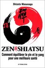 Zen Shiatsu  Comment quilibrer le yin et le yang pour une meilleure sant