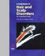 A Pocketbook of Hair and Scalp Disorders An Illustrated Guide