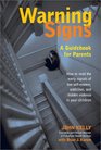 Warning Signs A Guidebook for Parents How to Read the Early Signals of Low SelfEsteem Addiction and Hidden Violence in Your Children