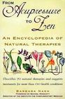 From Acupressure to Zen: An Encyclopedia of Natural Therapies