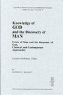Knowledge of God and the Discovery of Man Crisis of Man and the Response of God Classical and Contemporary Approaches  Lectures in Wuhan China