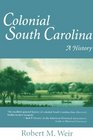 Colonial South Carolina: A History (Understanding Contemporary American Literature (Paperback))