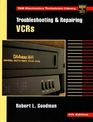 Troubleshooting and Repairing VCRs 4th Edition