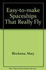 EasyToMake Spaceships That Really Fly