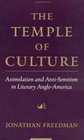 The Temple of Culture Assimilation and AntiSemitism in Literary AngloAmerica