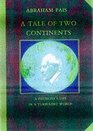 A Tale of Two Continents  A Physicist's Life in a Turbulent World