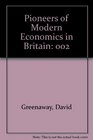 Pioneers of Modern Economics in Britain