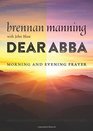 Dear Abba Morning and Evening Prayer