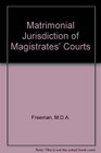 The matrimonial jurisdiction of magistrates' courts