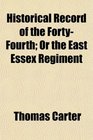 Historical Record of the FortyFourth Or the East Essex Regiment