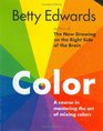 Color by Betty Edwards A Course in Mastering the Art of Mixing Colors