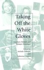 Taking Off the White Gloves Southern Women and Women Historians