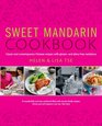 Sweet Mandarin Cookbook Classic  Contemporary Chinese Recipes with Gluten  Dairyfree Variations