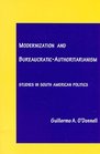 Modernization and BureaucraticAuthoritarianism Studies in South American Politics