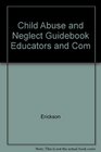 Child Abuse and Neglect Guidebook Educators and Com