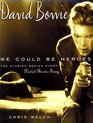 David Bowie We Could Be Heroes The Stories Behind Every David Bowie Song